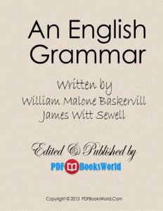 An English Grammar - For The Use Of High School, Academy, And College Classes