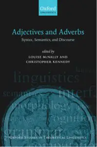 Adjectives and Adverbs Syntax, Semantics, and D...