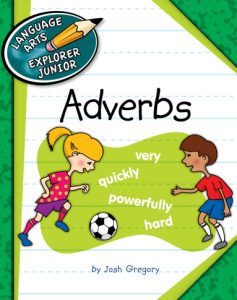 Adverbs (Language Arts Explorer Junior)