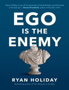 Ego is the Enemy (Ryan Holiday)
