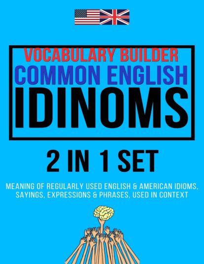 Vocabulary Builder Common English Idioms 2 in 1 Set Popular Sayings, Expressions Phrases Explained Used in Context For.